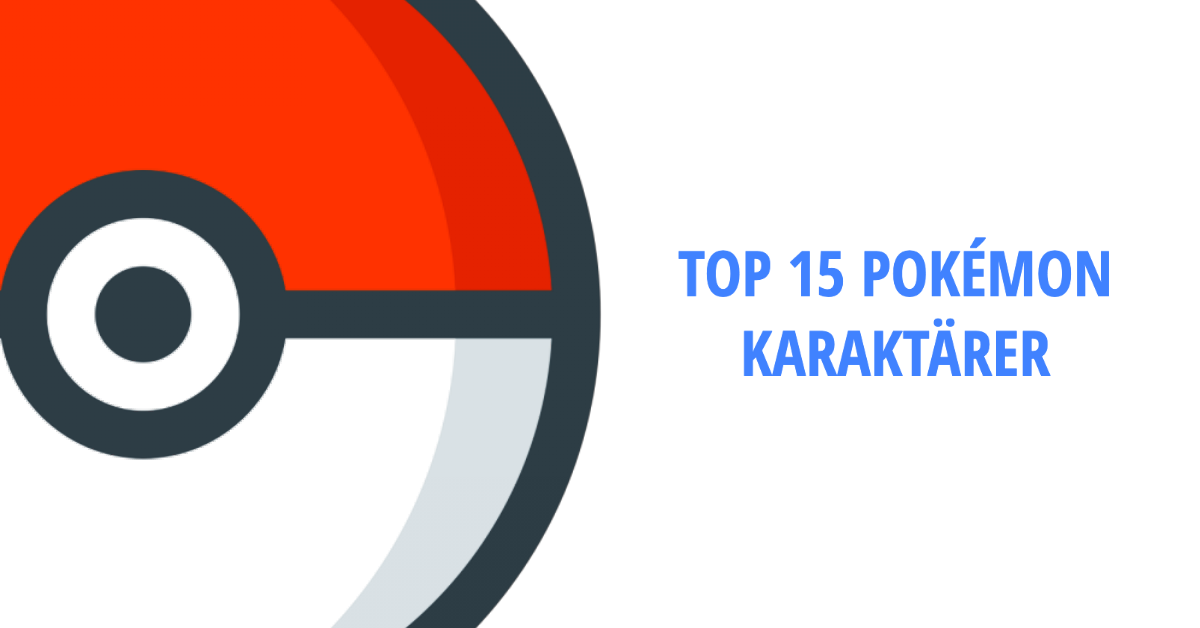 Top 15 Pokémon Karaktärer