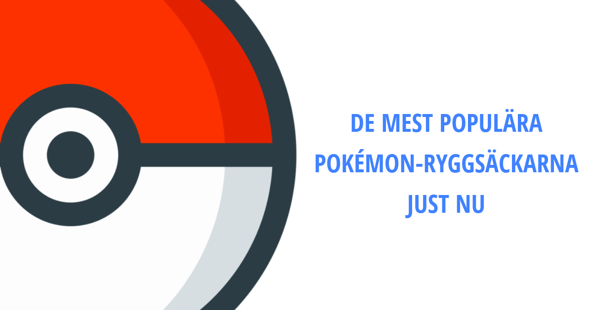 De Mest Populära Pokémon-Ryggsäckarna Just Nu