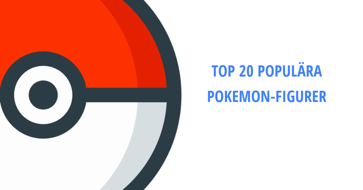 Vad Heter De Olika Pokémon-Figurerna?